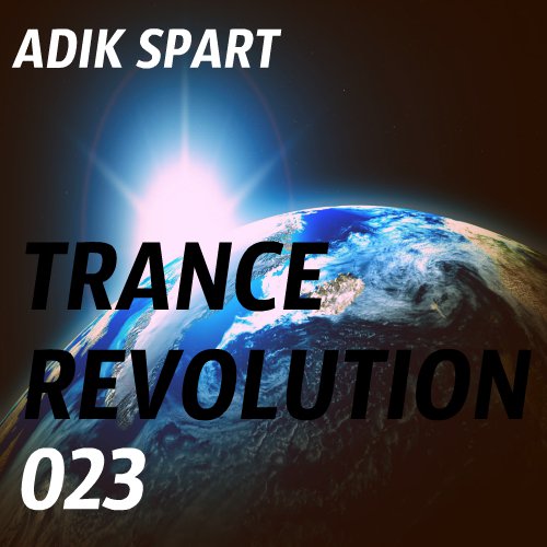 Adik Spart - Trance Revolution #023 (4.06.2016)
