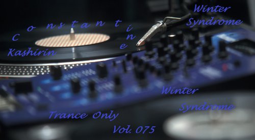 Constantine Kashirin - Trance Only #075 (Winter Syndrome)