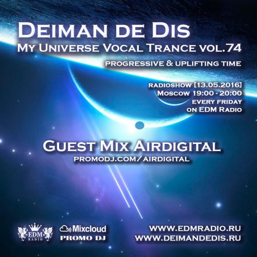 Deiman de Dis - My Universe Vocal Trance vol.74 (Guest Mix Airdigital) [13.05.2016]