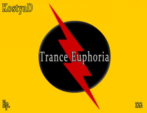 KostyaD - Trance Euphoria #122 [16.07.2016]
