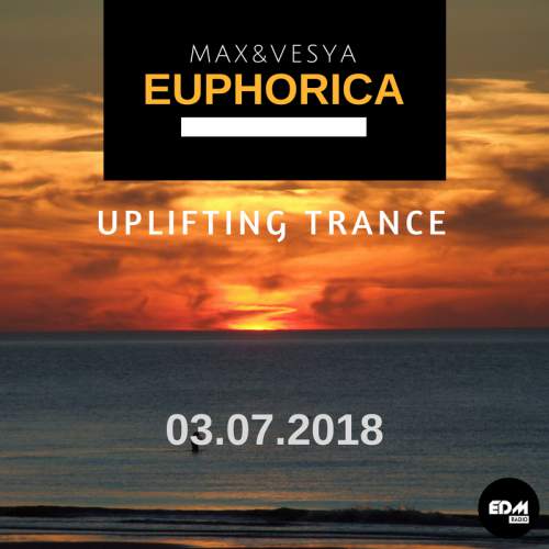 Max&Vesya - Euphorica (03.07.2018)
