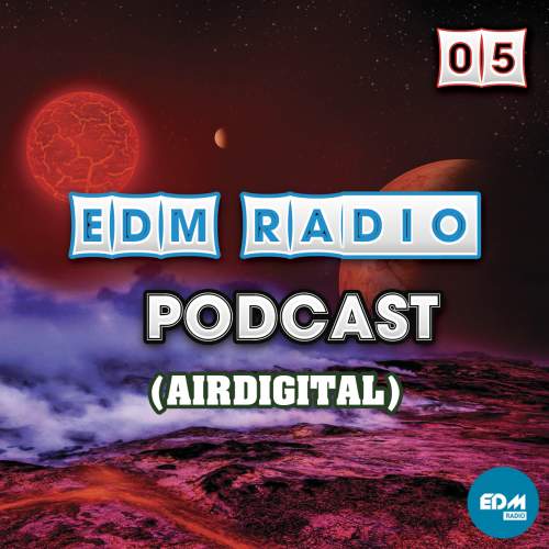EDM Radio Podcast 05 (Airdigital)