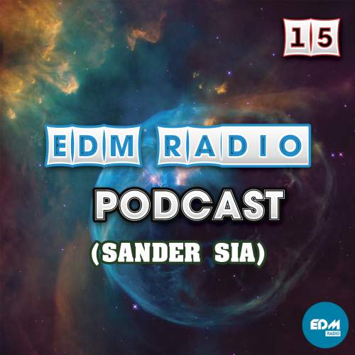 EDM Radio - Podcast 15 (Sander SIA)