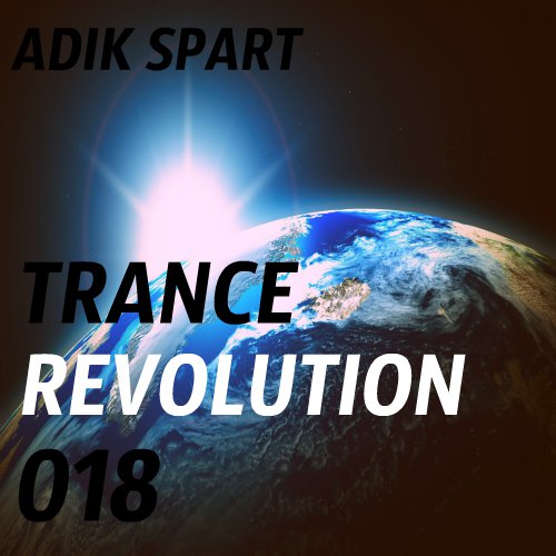 Adik Spart - Trance Revolution #018 (16.04.2016)