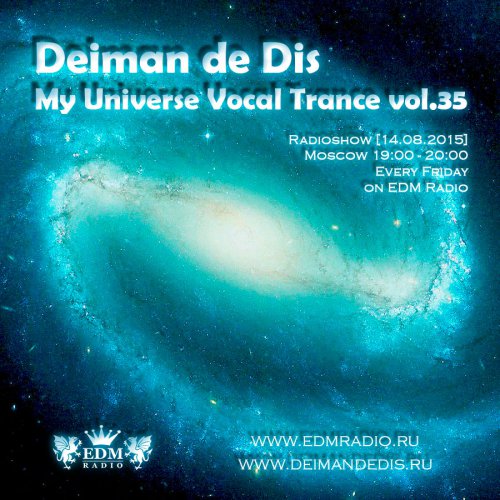 Deiman de Dis - My Universe Vocal Trance vol.35 (EDM Radio) [14.08.2015]