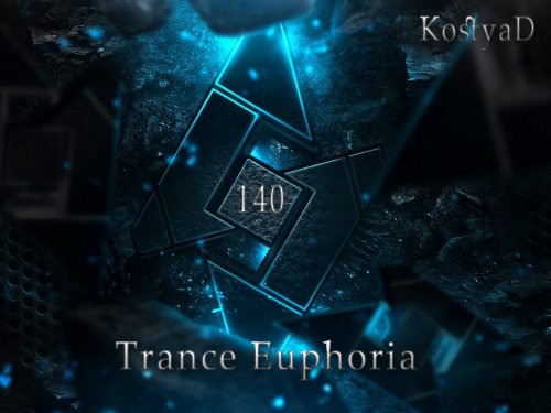 KostyaD - Trance Euphoria #140 [19.11.2016]