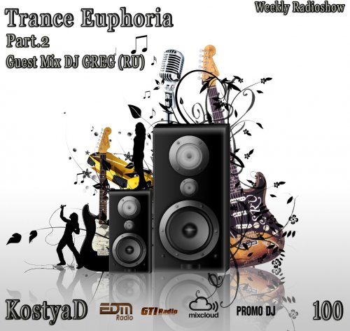 KostyaD - Trance Euphoria #100 Part.2 [DJ GREG Guest Mix (RU)] [06.02.2016]