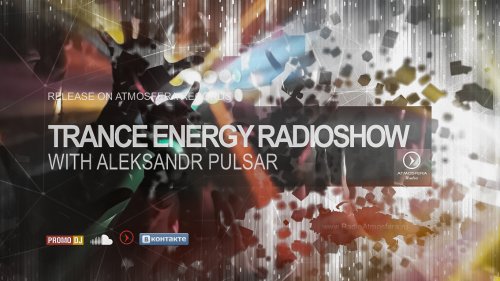Aleksandr Pulsar - Trance Energy Radioshow 66