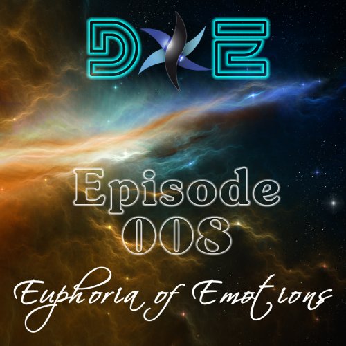 D&E - Euphoria of Emotions Episode 008 (30.06.2013)
