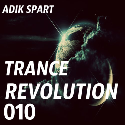 Adik Spart - Trance Revolution #010 (20.02.2016)