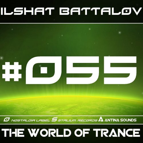 Ilshat Battalov – The World of Trance #055 (21.05.14)