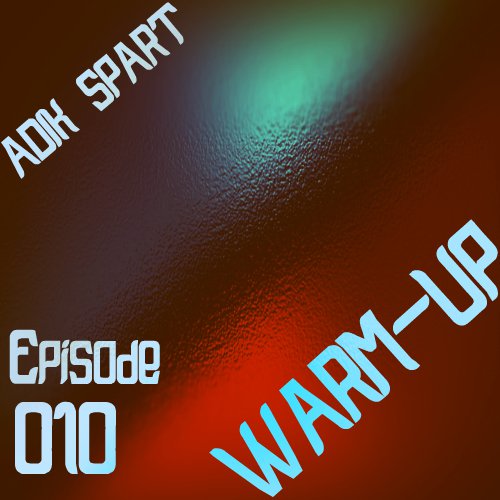 Adik Spart - Warm-Up Episode 010 (24.08.2016)