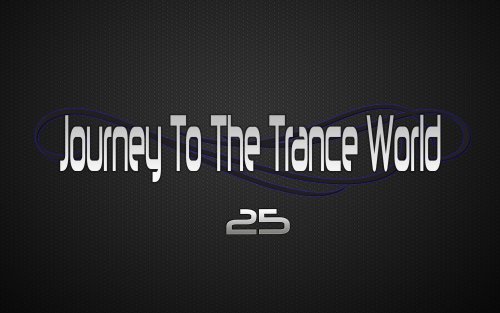 Crying Mask & Gansal - Journey To The Trance World 025 (05.10.2013)