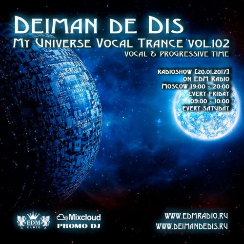 Deiman de Dis - My Universe Vocal Trance vol.102 [20.01.2017]