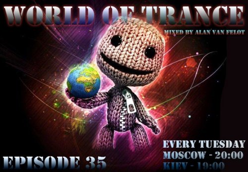 World of Trance 35 on air!! Your guide: Alan van Felot!