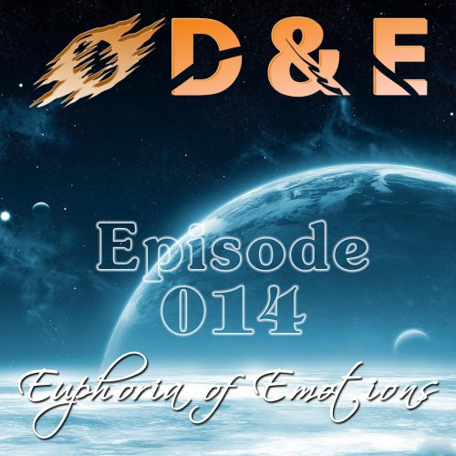 D&E - Euphoria of Emotions Episode #014 (11.08.2013)