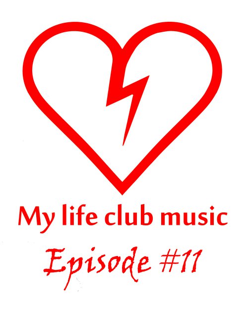 My Life Club Music Episode 11 (10.7.2015) [ #MLCM11]