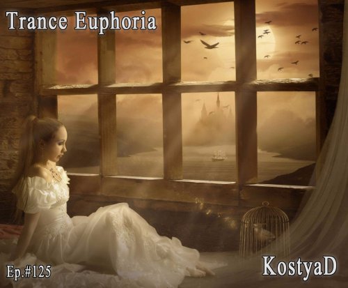 KostyaD - Trance Euphoria #125 [06.08.2016]
