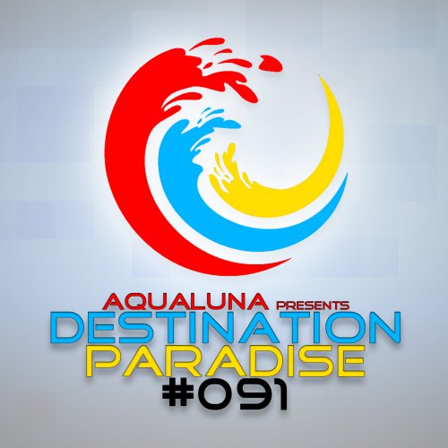 aQuaLuna presents - Destination : Paradise 091 (03-05-2015)