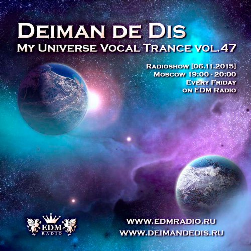 Deiman de Dis - My Universe Vocal Trance vol.47 (EDM Radio) [06.11.2015]