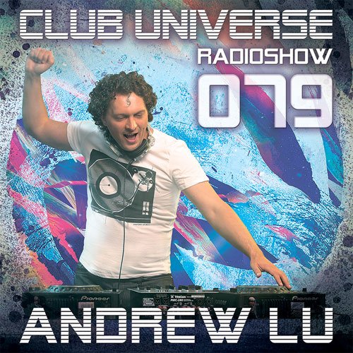 Andrew Lu - Club Universe Radioshow 079 (05.09.2013)