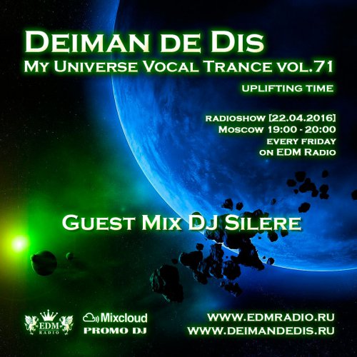 Deiman de Dis - My Universe Vocal Trance vol.71 (Guest Mix DJ Silere) [22.04.2016]