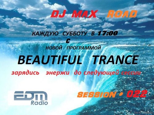 Max Road-Beautiful Trance Mix  Session# 022(21.02.2015)