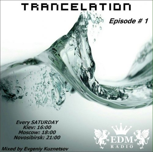 Trancelation Episode #1 on EDM Radio (mixed by Evgeniy Kuznetsov)