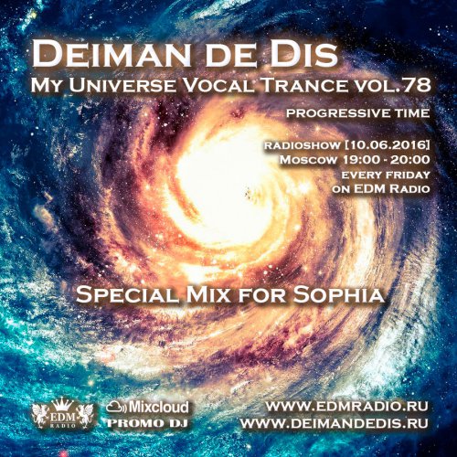 Deiman de Dis - My Universe Vocal Trance vol.78 (Special Mix for Sophia) [10.06.2016]