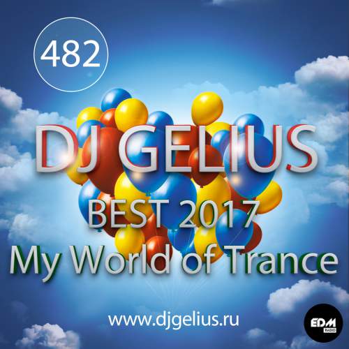 DJ GELIUS - My World of Trance #482 Best 2017 (31.12.2017) MWOT 482