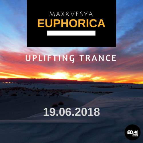 Max&Vesya - Euphorica (19.06.2018)