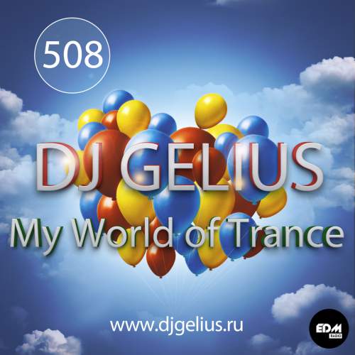DJ GELIUS - My World of Trance #508
