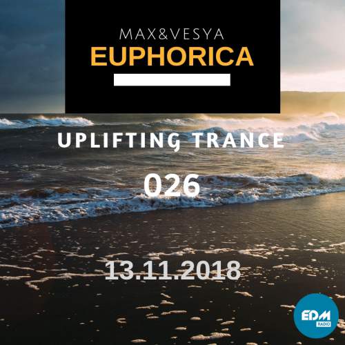 Max&Vesya - Euphorica 026 (13.11.2018)