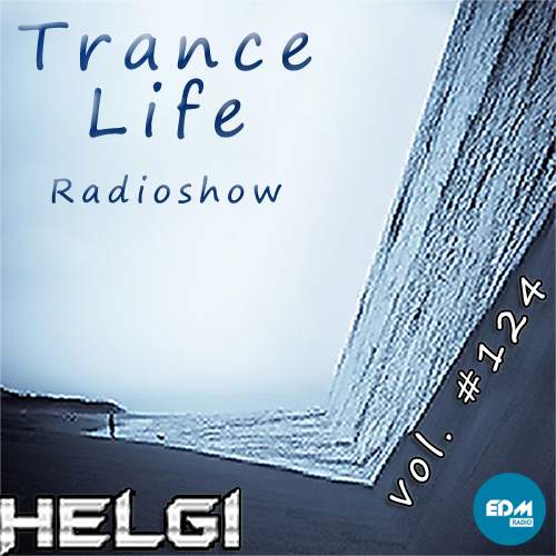 Helgi - Trance Life Radioshow 124