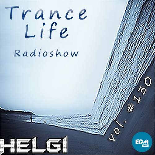 Helgi - Trance Life Radioshow 129