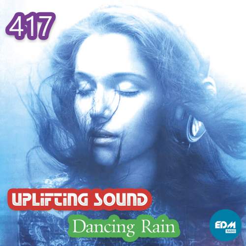 Uplifting Sound - Dancing Rain 417