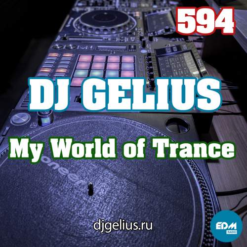DJ GELIUS - My World of Trance 594