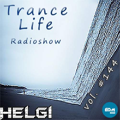 Helgi - Trance Life Radioshow 144