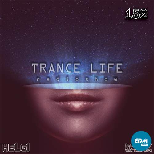 Helgi - Trance Life Radioshow 152