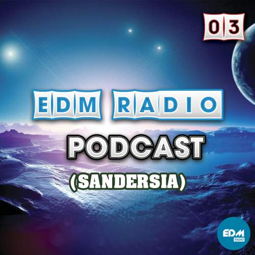 EDM Radio Podcast 03 (SanderSia)